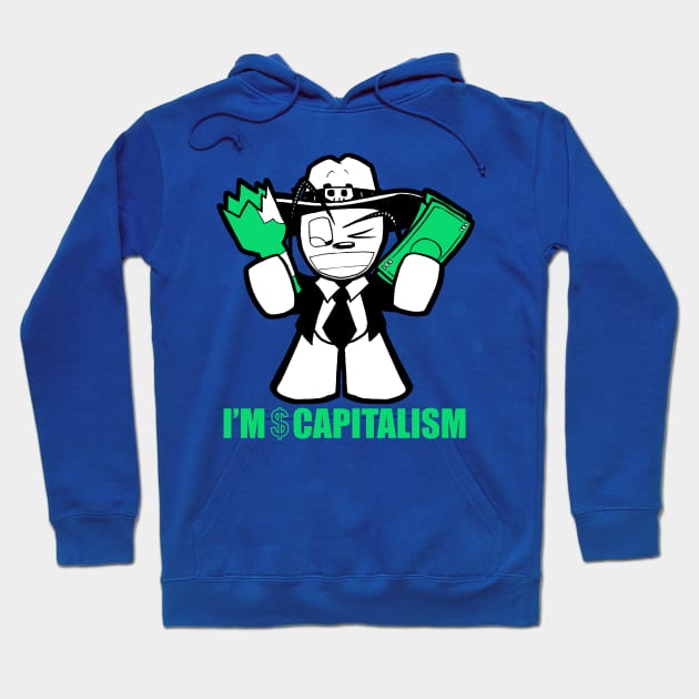 I'm Capitalism Hoodie by samandfuzzy